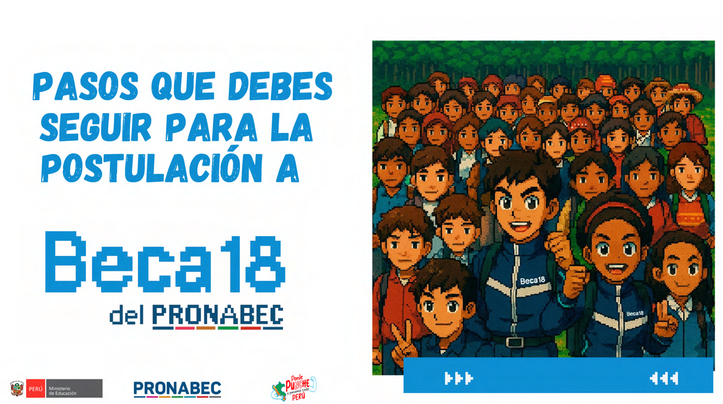 PASOS QUE DEBES SEGUIR PARA LA POSTULACIÓN A Beca 18 del PRONABEC
