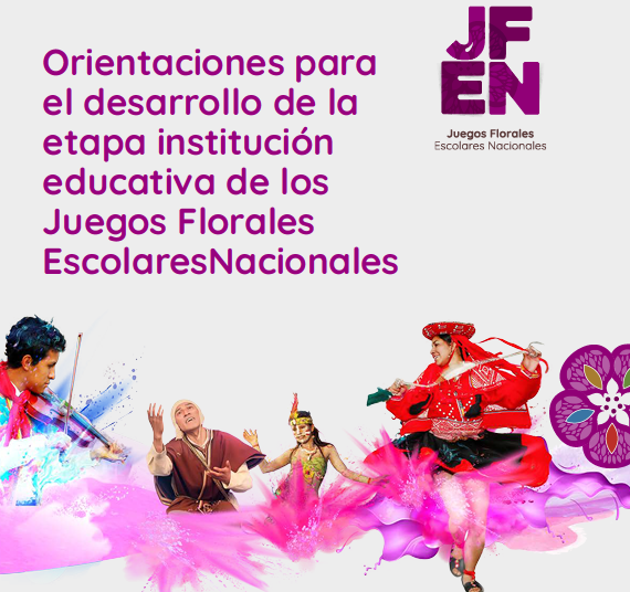 Orientaciones para el desarrollo de la etapa institución educativa de los Juegos Florales EscolaresNacionales
