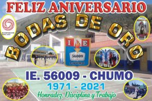 Read more about the article FELIZ ANIVERSARIO BODAS DE ORO – IE. 56009 – CHUMO