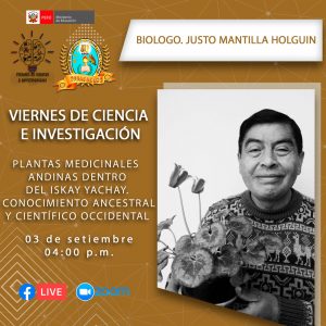 Read more about the article VIERNES DE CIENCIA E INVESTIGACIÓN – Plantas medicinales andinas dentro del Iskay Yachay: conocimiento ancestral y científico occidental.