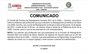 Read more about the article COMUNICADO – «A todos los Señores(as) profesores(as) que solicitaron su Reasignación por Motivos de Salud a la UGEL Canchis, que, el acto de Reasignación se llevará a cabo el día jueves 12 de agosto del 2021»